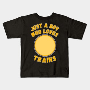 Just a Boy Who Loves Trains. Kids T-Shirt